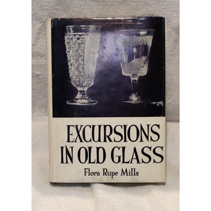 Excursions In Old Glass By Mills, Flora Rupe