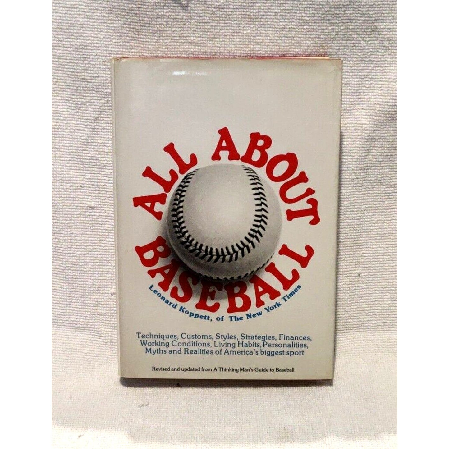 1974 ALL ABOUT BASEBALL by Leonard Koppett TECHNIQUES CUSTOMS STYLES STRATEGIES