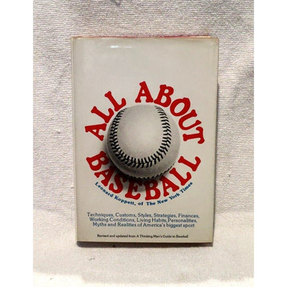 1974 ALL ABOUT BASEBALL by Leonard Koppett TECHNIQUES CUSTOMS STYLES STRATEGIES