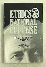 Ethics & National Defense: The Timeless Issues