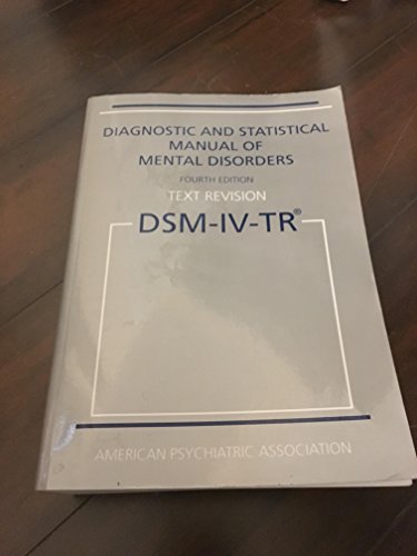 Diagnostic and Statistical Manual of Mental Disorders, 4th Edition, Text Revision (DSM-IV-TR)