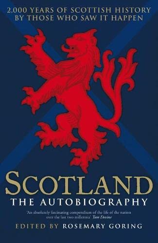 Scotland: The Autobiography: 2,000 Years of Scottish History by Those Who Saw It Happen