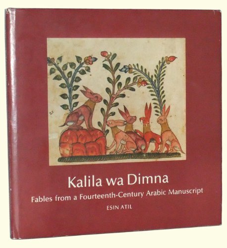 Kalila Wa Dimna: Fables from a Fourteenth-Century Arabic Manuscript (English and Arabic Edition)