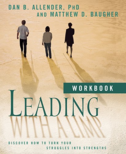 Leading with a Limp Workbook: Discover How to Turn Your Struggles into Strengths