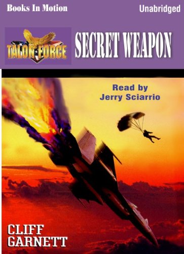 Secret Weapon by Cliff Garnett (Talon Force Series, Book 4) by Books In Motion.com