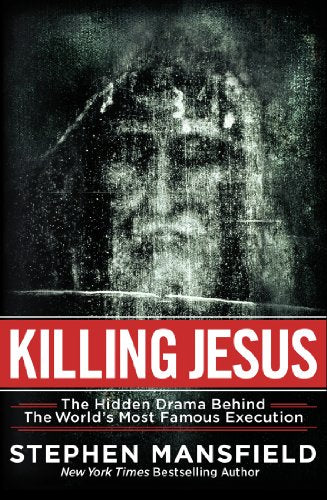 Killing Jesus: The Hidden Drama Behind the World's Most Famous Execution